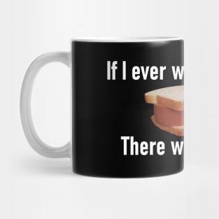 If I ever win the lottery there will be signs - Slav Sandwich design Mug